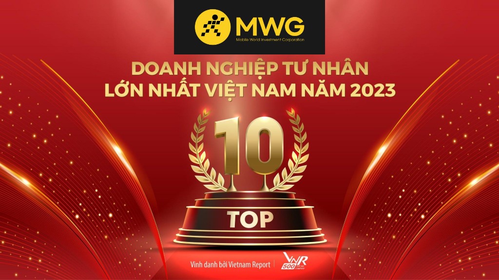 MWG Thuoc Top 10 Doanh Nghiep Tu Nhan Lon Nhat Viet Nam 2023 - VNR500